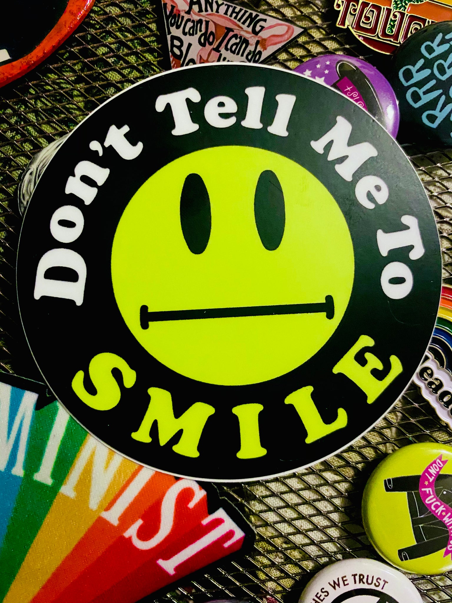 Don’t Tell Me to Smile Sticker